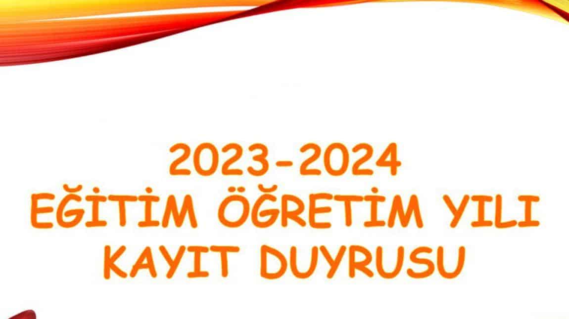 2023-2024 EĞİTİM ÖĞRTİM YILI KAYIT DUYURUSU